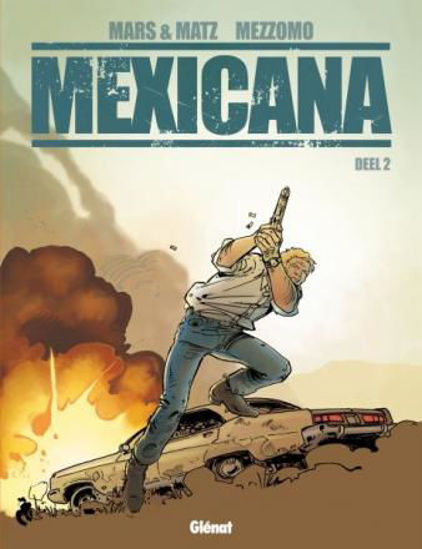 Afbeelding van Mexicana #2 - Mexicana 2 (GLENAT, harde kaft)