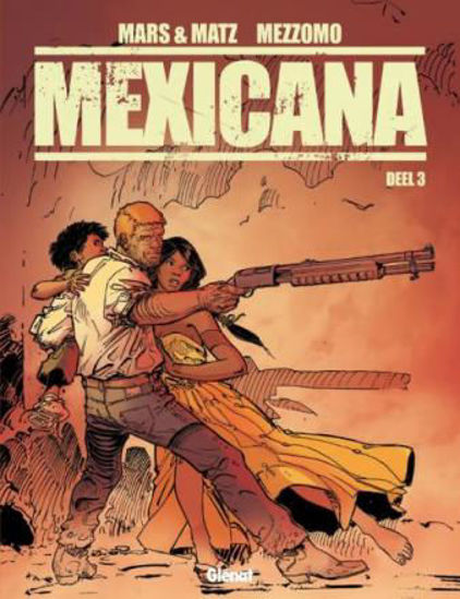 Afbeelding van Mexicana #3 - Mexicana 3 (GLENAT, harde kaft)