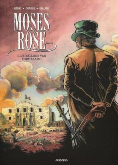 Afbeelding van Moses rose #1 - Ballade van fort alamo (ARBORIS, zachte kaft)