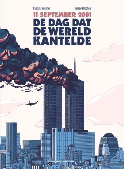 Afbeelding van 11 september 2001 - De dag dat de wereld kantelde (STANDAARD, harde kaft)