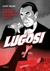 Afbeeldingen van Lugosi - Opkomst en ondergang van hollywoods dracula