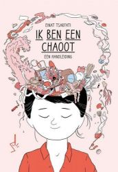 Afbeeldingen van Ik ben een chaoot - Ik ben een chaoot een handleiding