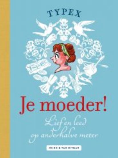 Afbeelding van Je moeder - Je moeder! liefde en leed op anderhalve meter (NIJGH EN VAN DITMAR, harde kaft)