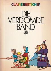 Afbeeldingen van Bretecher - Die verdomde band - Tweedehands