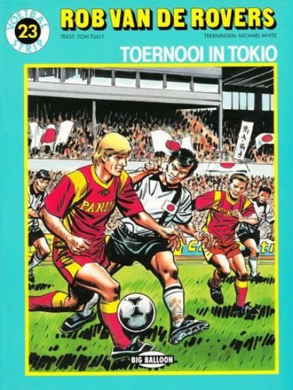 Afbeelding van Rob van de rovers #23 - Toernooi in tokio (BIG BALLOON, zachte kaft)
