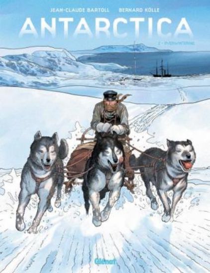 Afbeelding van Antarctica #2 - Overwintering - Tweedehands (GLENAT, harde kaft)