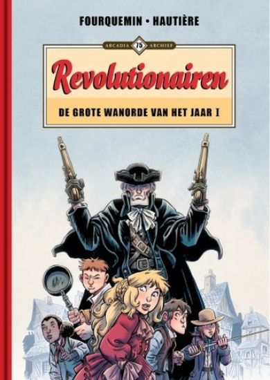 Afbeelding van Arcadia archief #75 - Revolutionairen - de grote wanorde van het jaar 1 (ARCADIA, harde kaft)