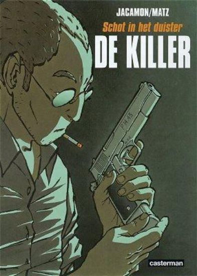 Afbeelding van De killer #1 - Schot in duister - Tweedehands (CASTERMAN, harde kaft)