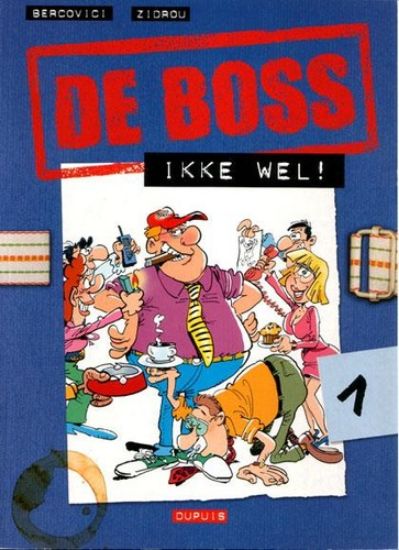 Afbeelding van De boss #1 - Ikke wel! (DUPUIS, zachte kaft)