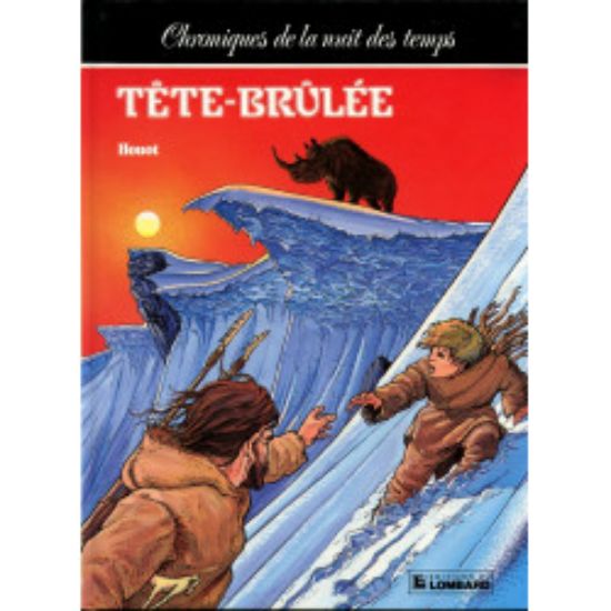 Afbeelding van Chroniques de la nuit des temps (frans) #2 - Tete-brulee (LOMBARD, harde kaft)