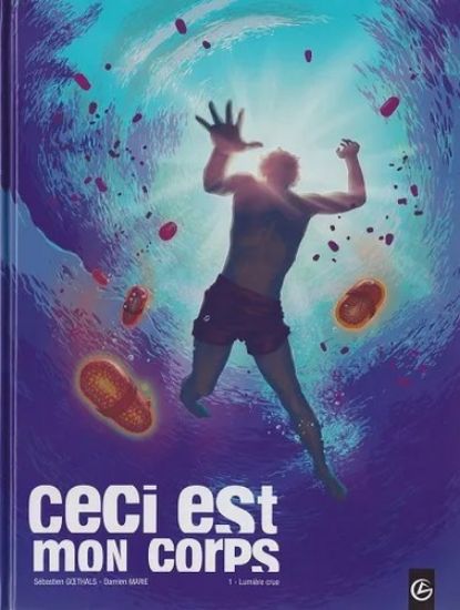 Afbeelding van Ceci est mon corps (fra) #1 - Lumiere crue - Tweedehands (BAMBOO EDITION, harde kaft)