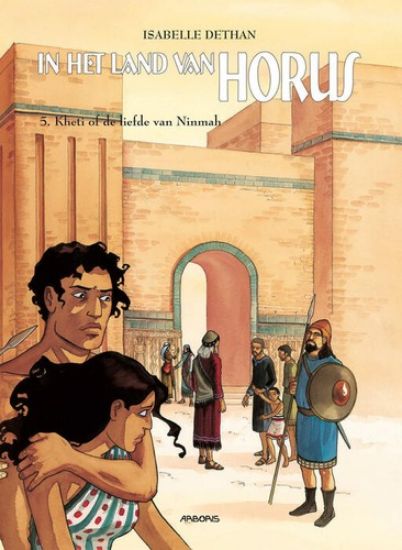 Afbeelding van In het land van horus #5 - Kheti of de liefde van ninmah (ARBORIS, harde kaft)