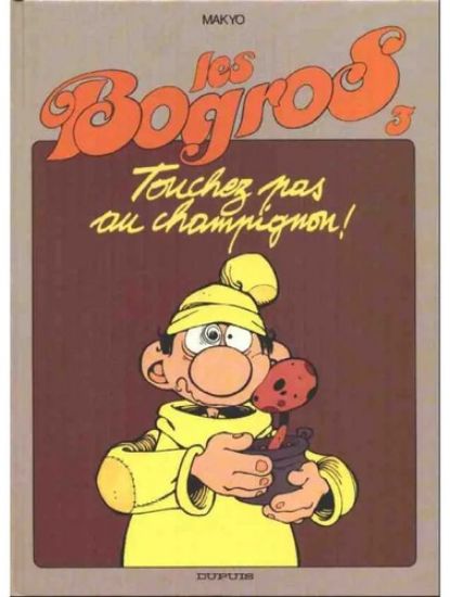 Afbeelding van Bogros (fra) #3 - Touchez pas au champignon (DUPUIS, harde kaft)
