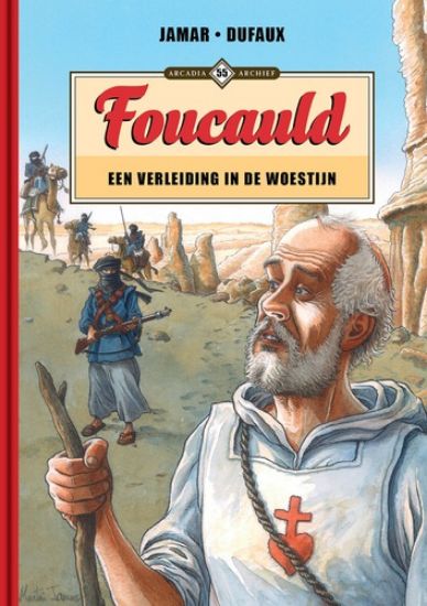 Afbeelding van Arcadia archief #55 - Foucauld - een verleiding in de woestijn (ARCADIA, harde kaft)
