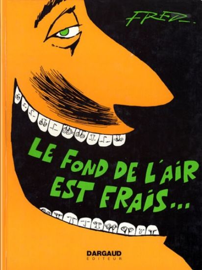 Afbeelding van Le fond de l'air est frais (fra) - Le fond de l'air est frais... - Tweedehands (DARGAUD, harde kaft)