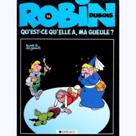 Afbeelding van Robin dubois (fra) #14 - Qu'est-ce qu'elle a, ma gueule? - Tweedehands (DARGAUD, harde kaft)